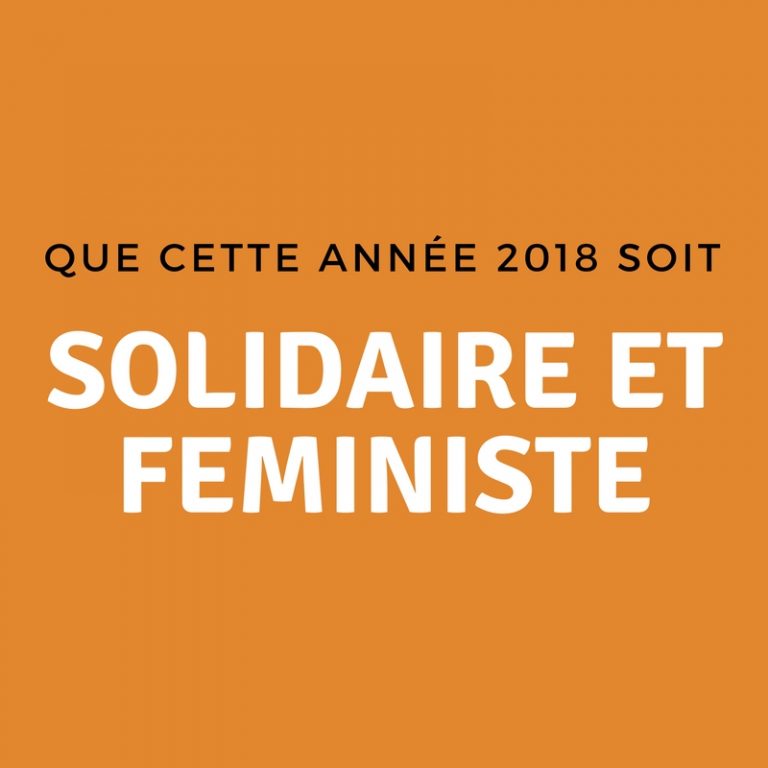 que cette année 2018 soit solidaire et feministe