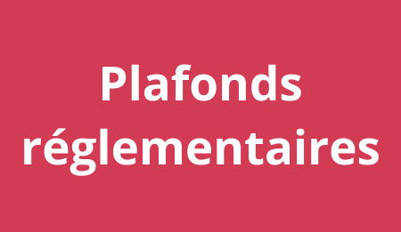 Plafonds réglementaires