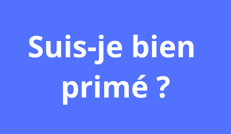 Suis-je bien primé ?